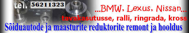 Reduktorite ja piiratud libisemisega differentsiaalide remont. 
tel.6826840
Saadaval uued pealekanded jrgmiste lekandearvudega:
-----------------
typ-188 * E30/E36
3,73
3,91
4,10
4,45
4,88  Motorsport / DTM  
5,00  Motorsport / DTM 
5,28  Motorsport / DTM 
5,44  Motorsport / DTM 
---------------------
typ-210 * E36/E46/E92
3,62  spacial
3,72  spacial
3,91 Motorsport
4,10 Motorsport
4,45 Motorsport
4,75 special Motorsport
5,28 special Motorsport
5,44 special Motorsport
